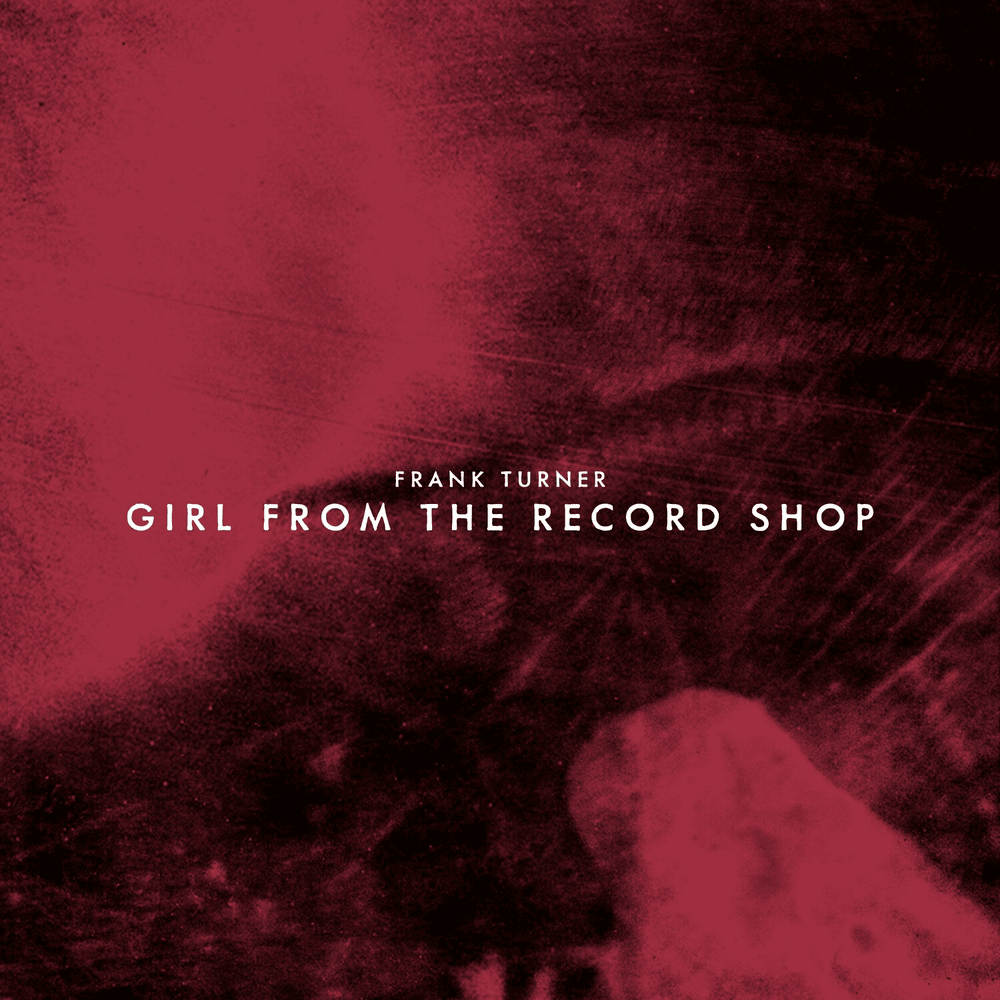 Album cover art for "Girl From The Record Shop" by Frank Turner