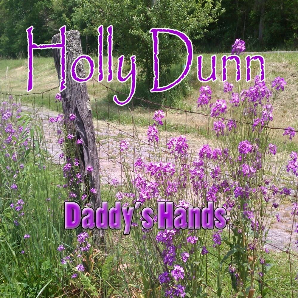 Daddy’s Hands by Holly Dunn