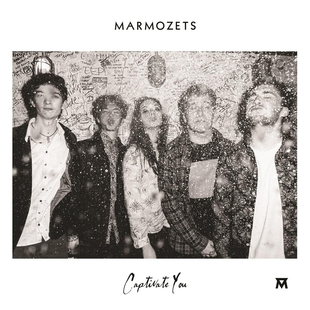 Captivate You by Marmozets