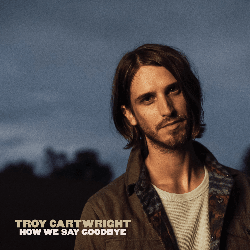 Album cover art for "How We Say Goodbye" by Troy Cartwright