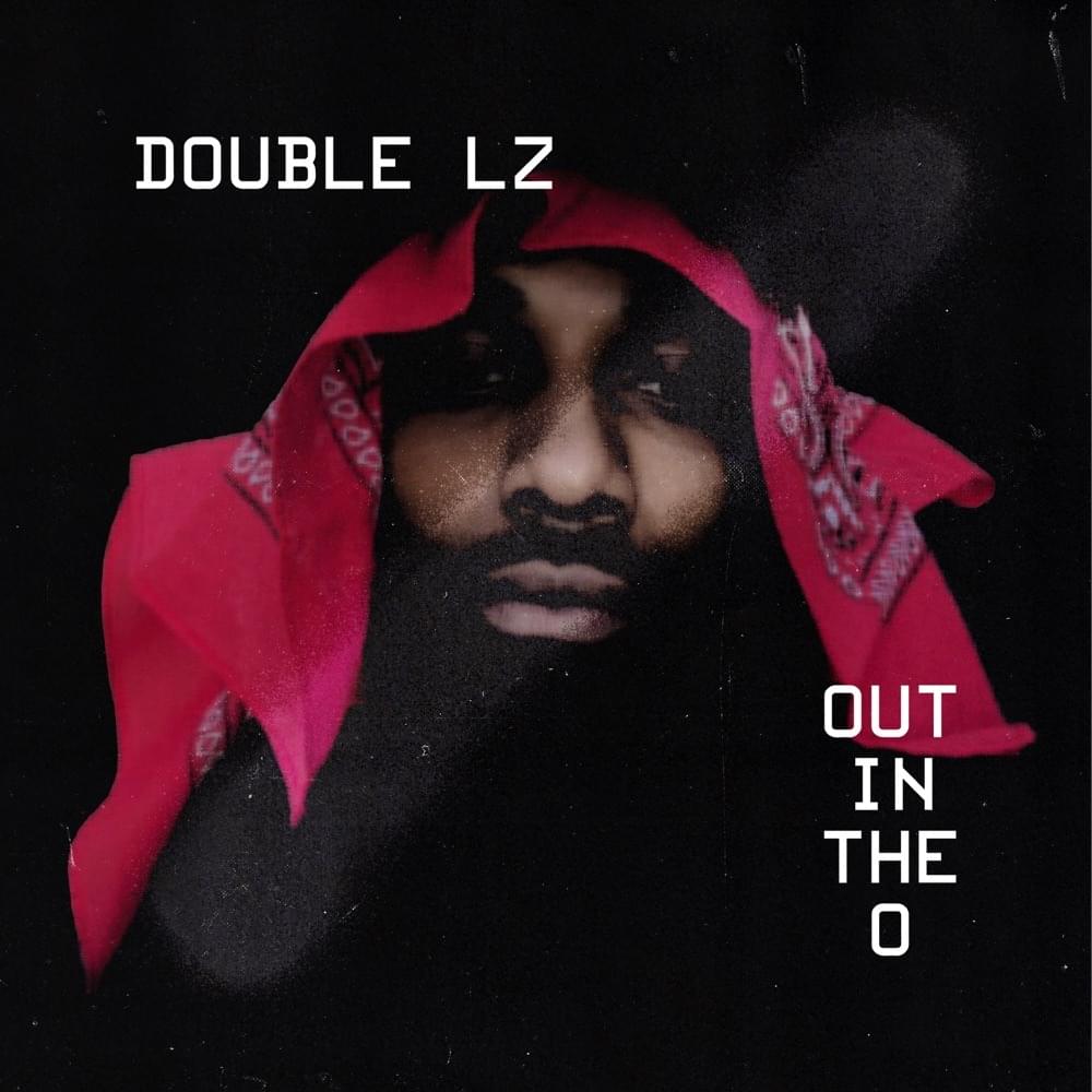 Out In the O by Double Lz
