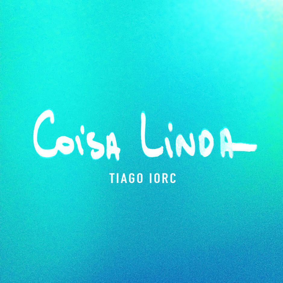 Album cover art for "Coisa Linda" by TIAGO IORC