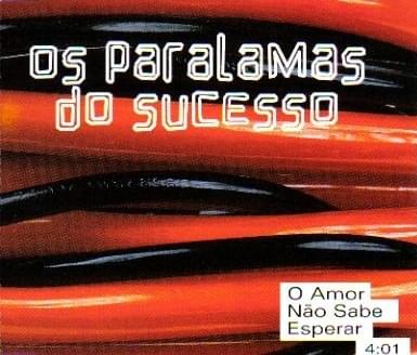 Album cover art for "O Amor Não Sabe Esperar" by Os Paralamas do Sucesso & Marisa Monte