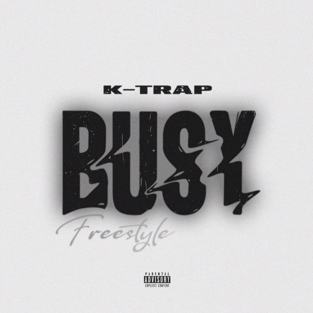 Album cover art for "Busy" by K-Trap