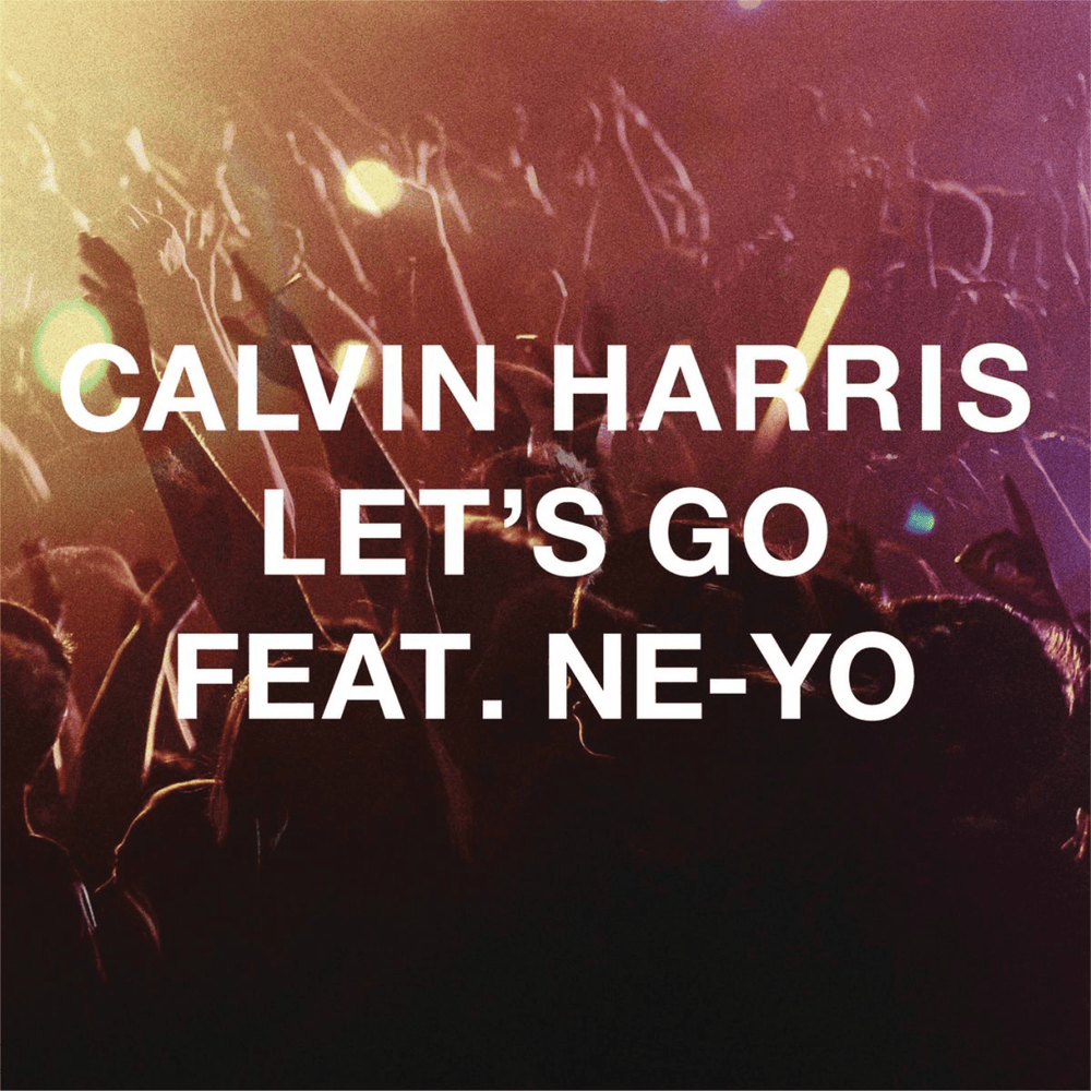 Album cover art for "Let’s Go" by Calvin Harris & Ne-Yo