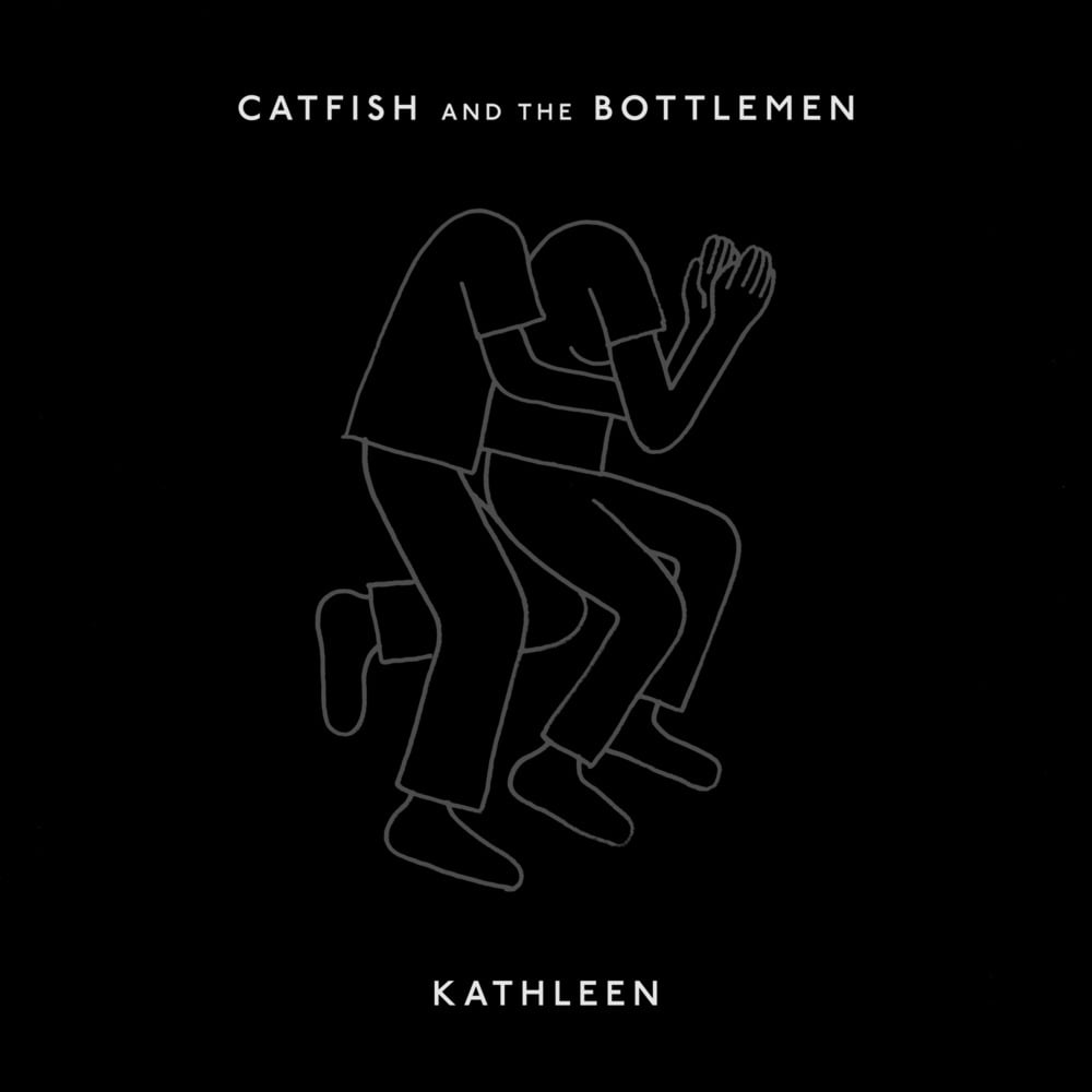 Kathleen by Catfish and the Bottlemen