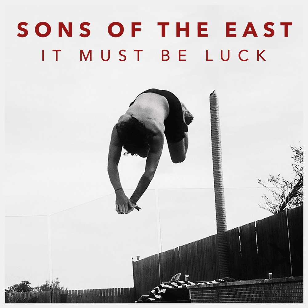 Album cover art for "It Must Be Luck" by Sons Of The East