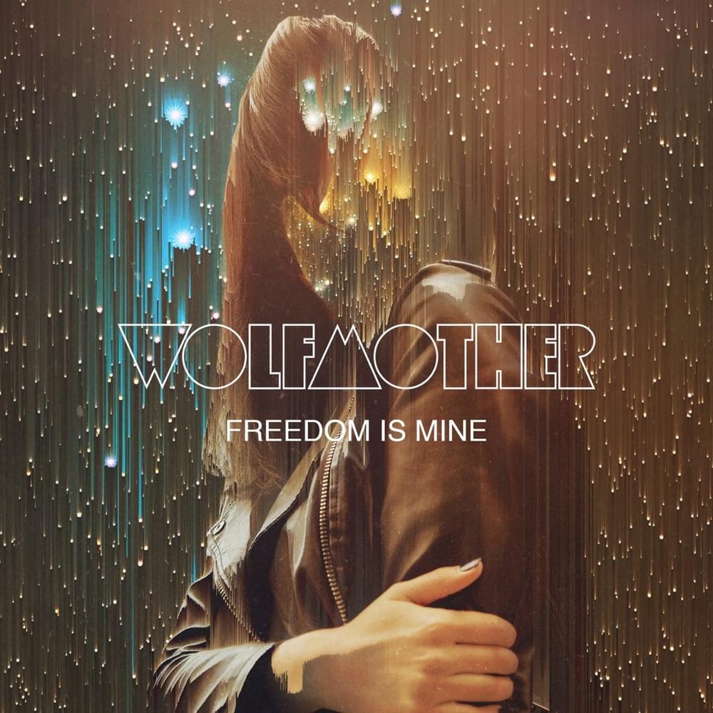 Album cover art for "Freedom Is Mine" by Wolfmother