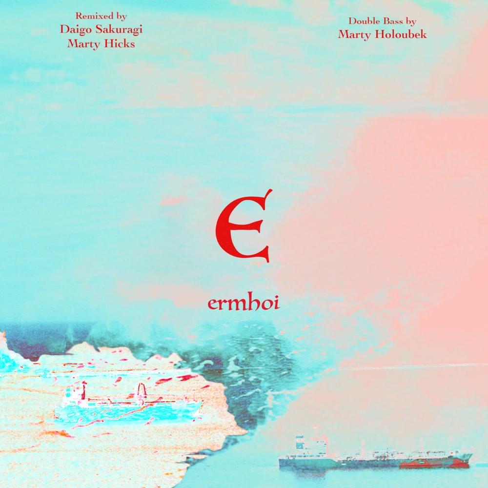 E by ​ermhoi