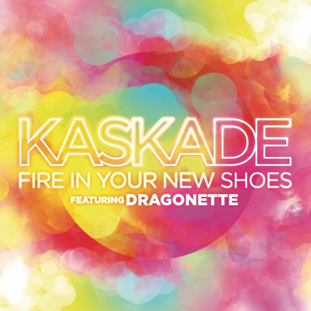 Album cover art for "Fire in Your New Shoes" by Kaskade & Dragonette
