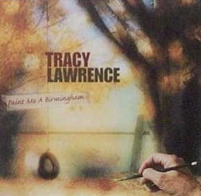 Album cover art for "Paint Me a Birmingham" by Tracy Lawrence