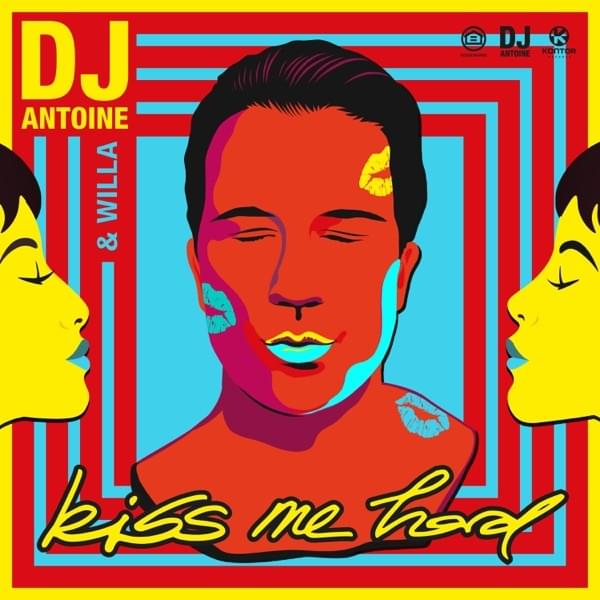 Album cover art for "Kiss Me Hard (DJ Antoine vs Mad Mark 2k20 Mix)" by Kontor Records