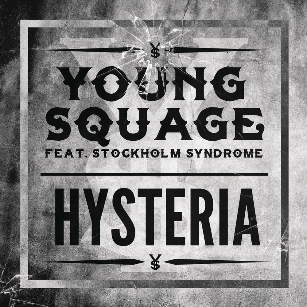 Album cover art for "Hysteria [Radio Edit]" by Young Squage & Stockholm Syndrome