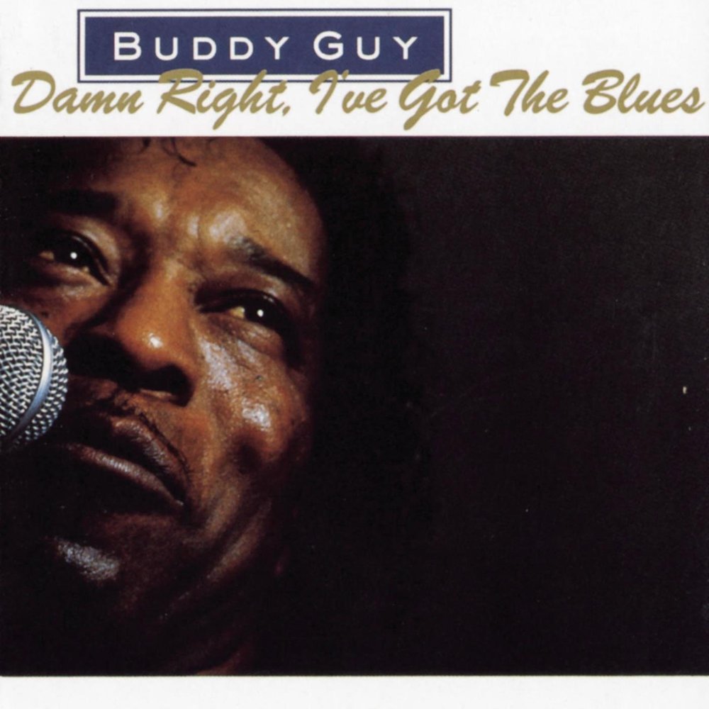 Damn Right, I’ve Got The Blues by Buddy Guy