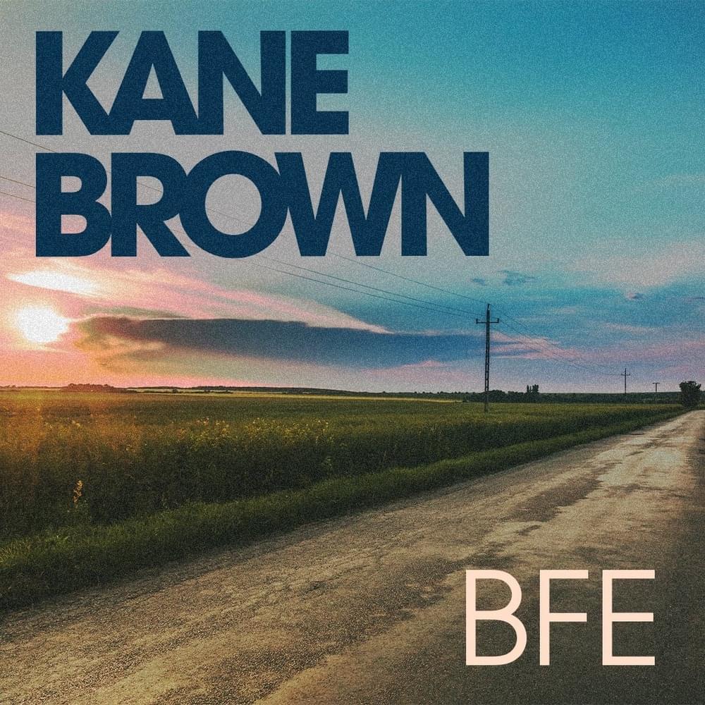 Album cover art for "BFE" by Kane Brown