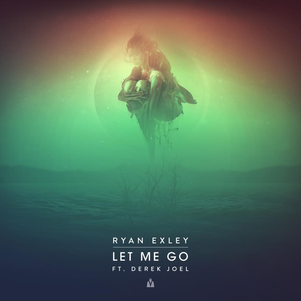 Let Me Go by Ryan Exley