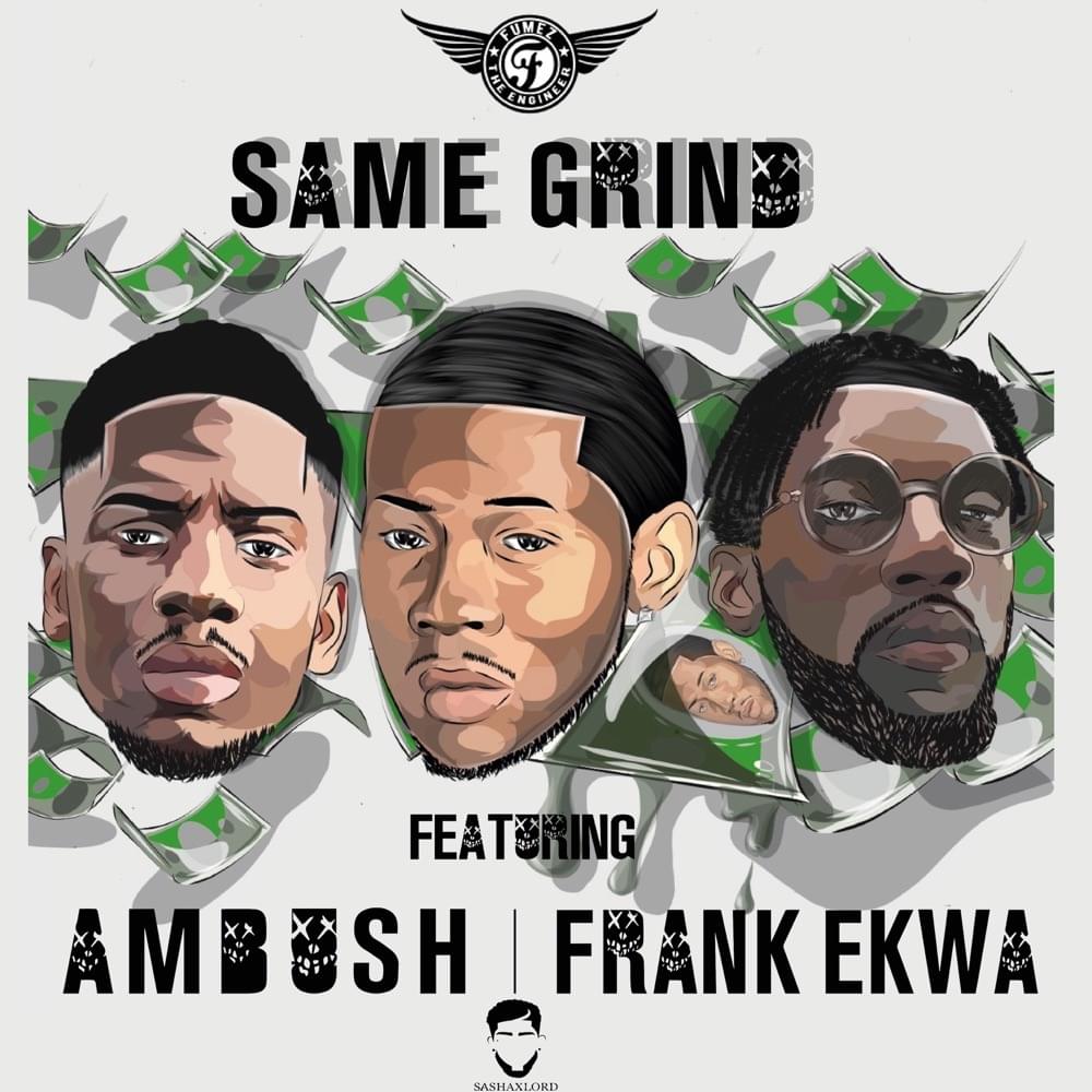 Album cover art for "Same Grind" by Fumez The Engineer