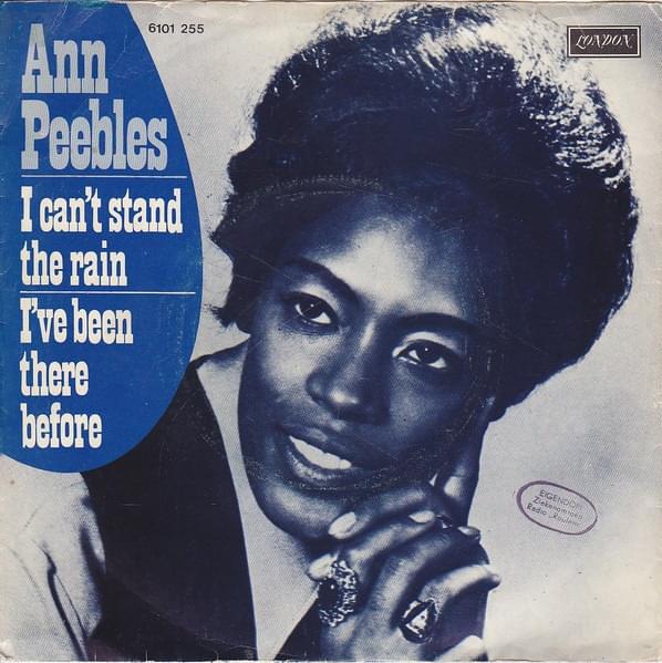 I Can’t Stand the Rain by Ann Peebles