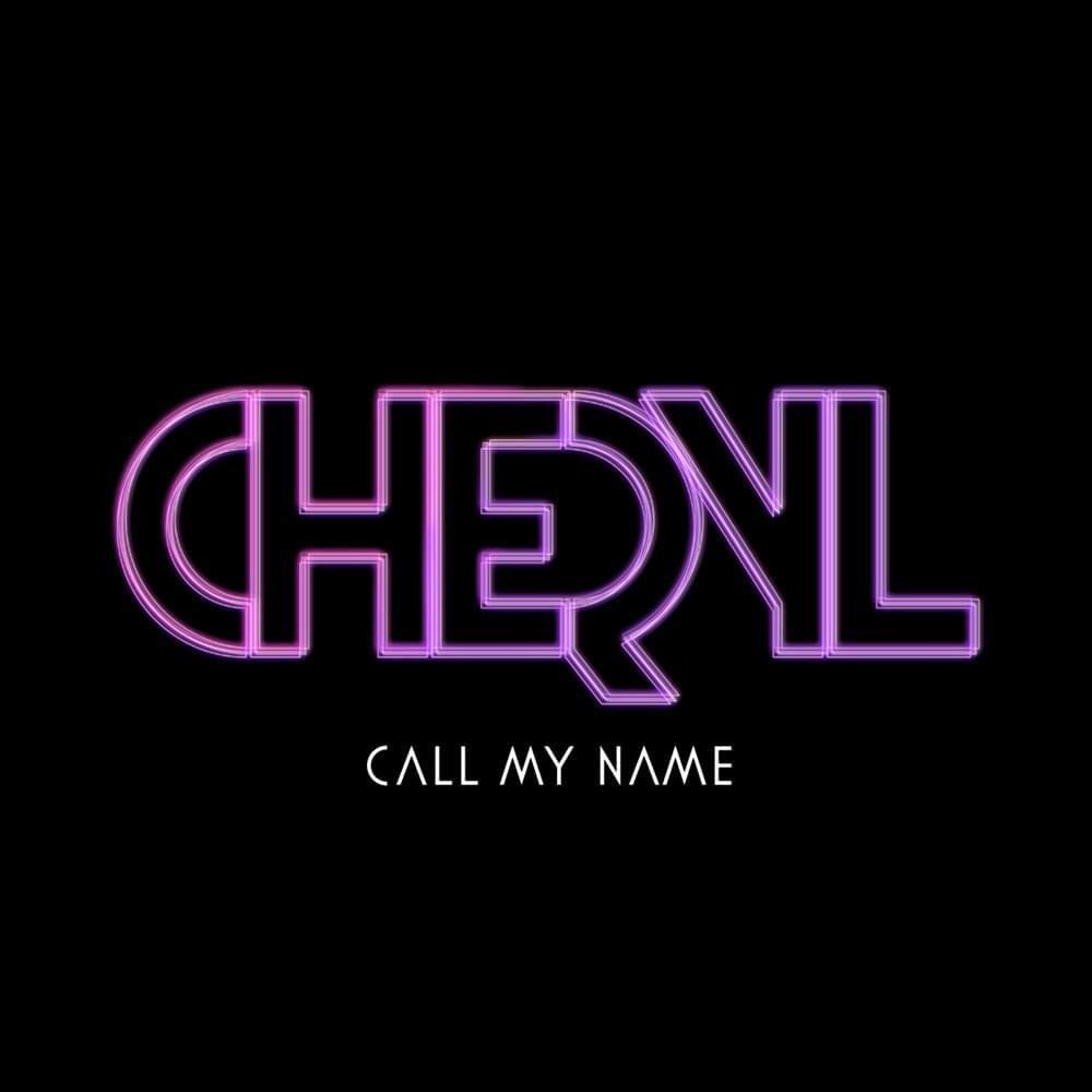 Call My Name by Cheryl