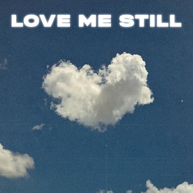 Album cover art for "Love Me Still" by Chiddy Bang