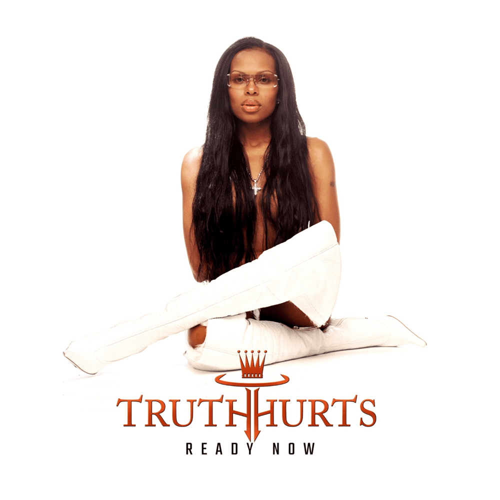 Ready Now by Truth Hurts