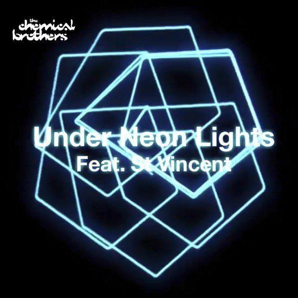 Album cover art for "Under Neon Lights" by The Chemical Brothers & St. Vincent
