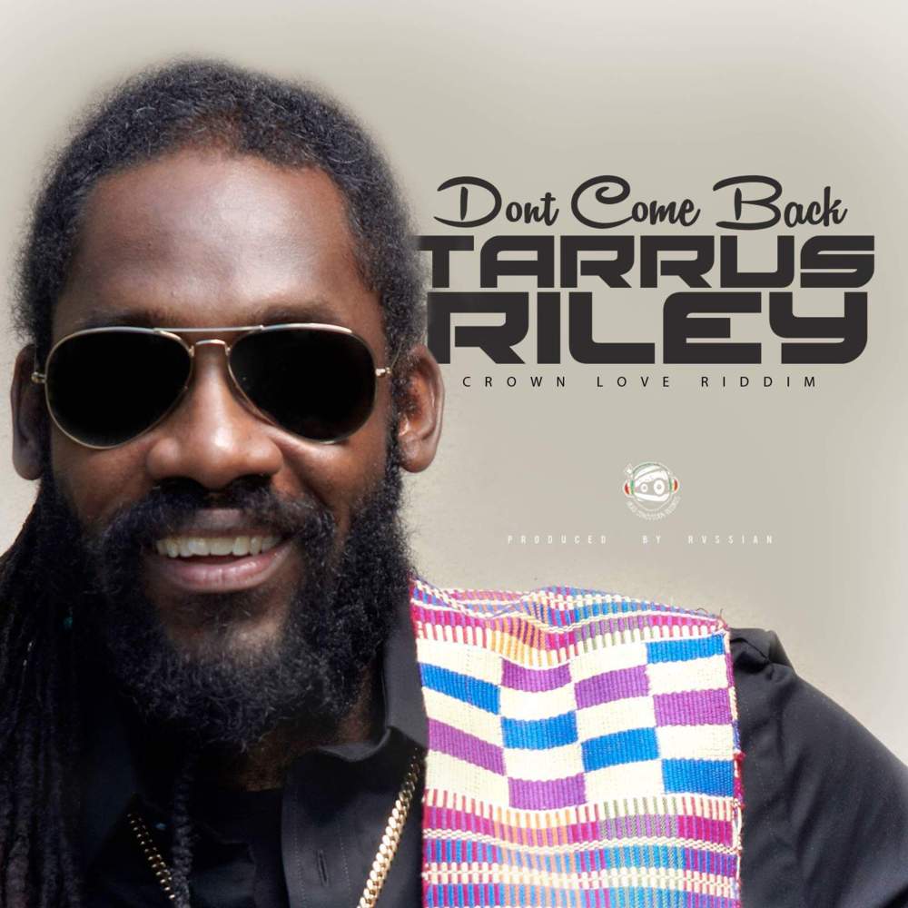 Album cover art for "Don’t Come Back" by Tarrus Riley