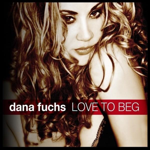 I’ve Been Loving You Too Long by Dana Fuchs