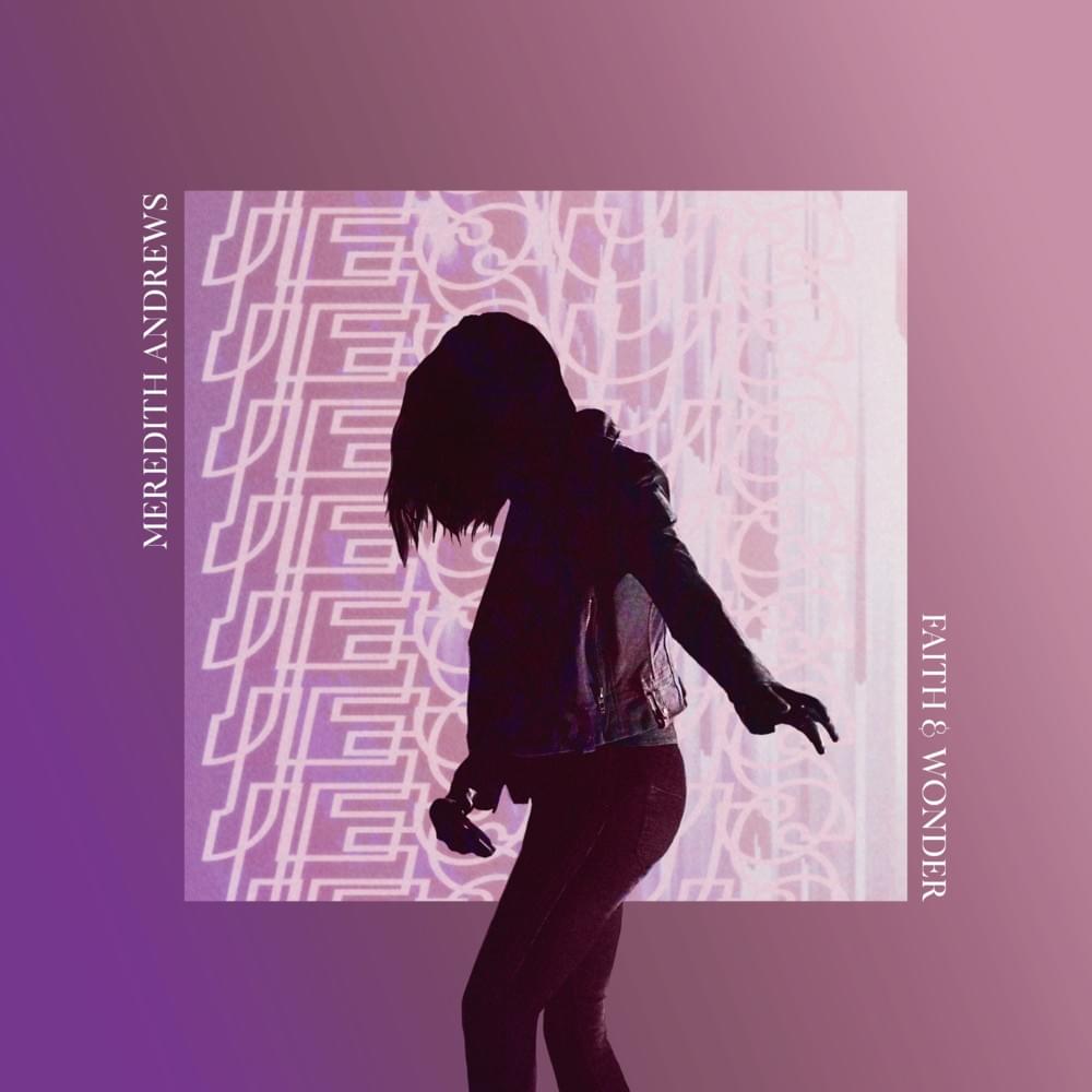 Faith and Wonder (Live) by Meredith Andrews