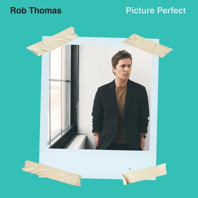 Album cover art for "Picture Perfect" by Rob Thomas