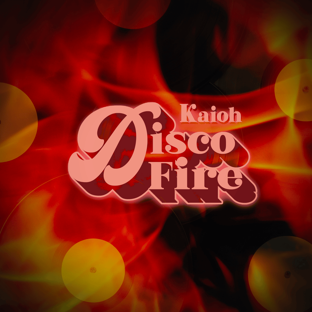 Album cover art for "Disco Fire" by KAIOH