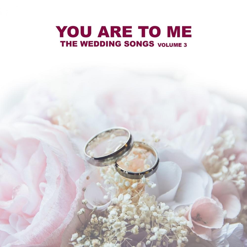 Cover image for You Are To Me, Vol. 3 (The Wedding Songs)