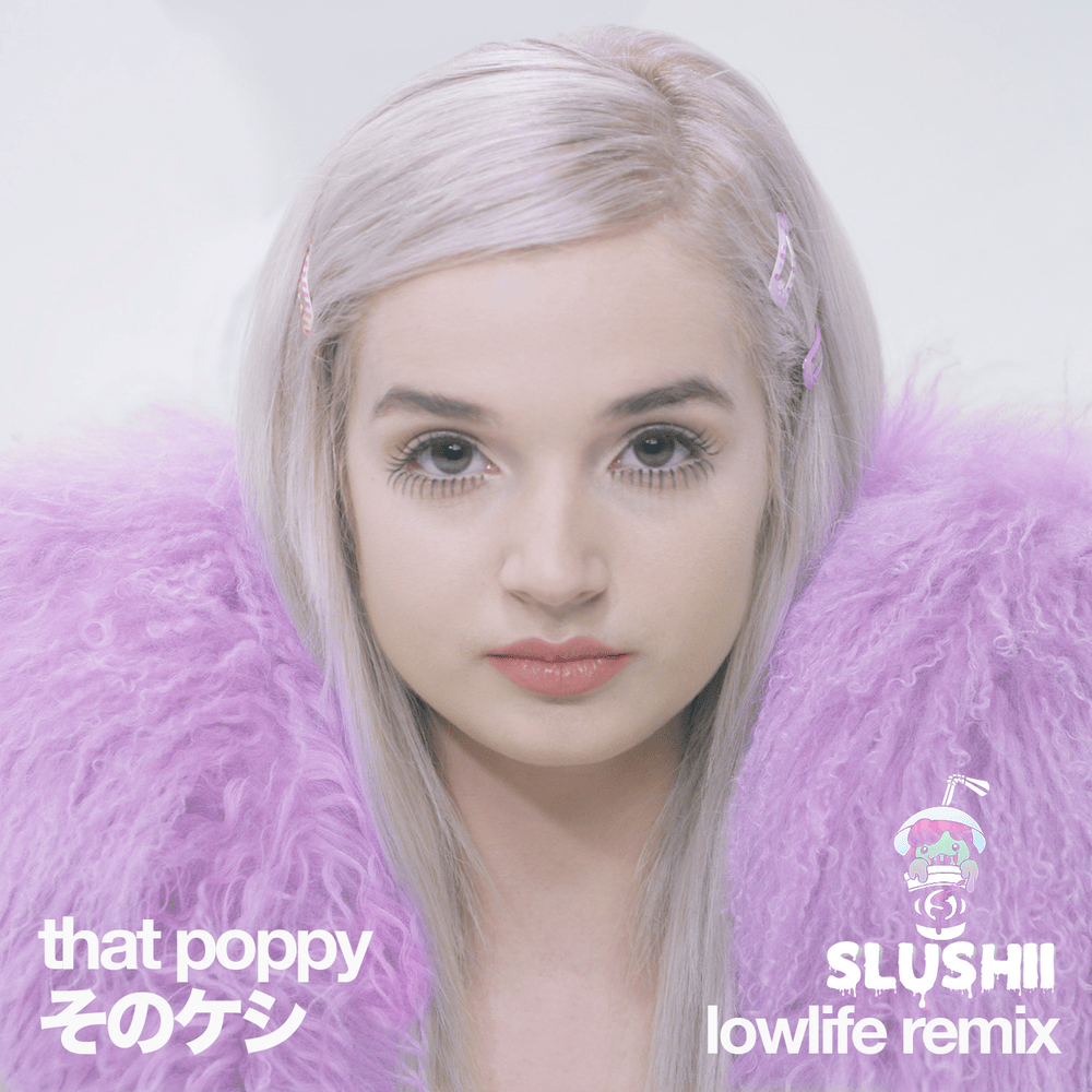 Album cover art for "Lowlife (Slushii Remix)" by Poppy