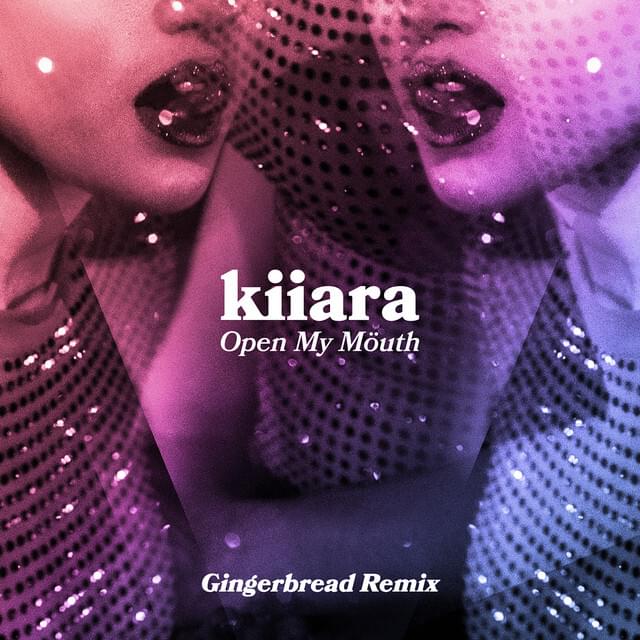 Album cover art for "Open My Mouth (Gingerbread Remix)" by Kiiara
