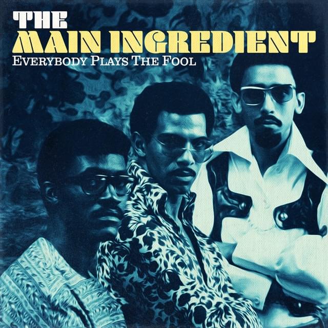 Album cover art for "Everybody Plays the Fool" by The Main Ingredient