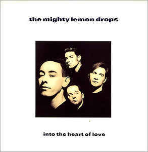 Album cover art for "Into the Heart of Love" by The Mighty Lemon Drops