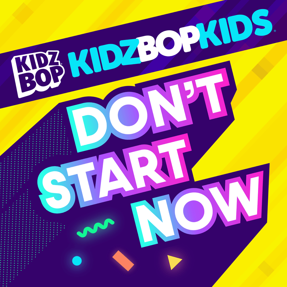 Album cover art for "Don’t Start Now" by KIDZ BOP Kids