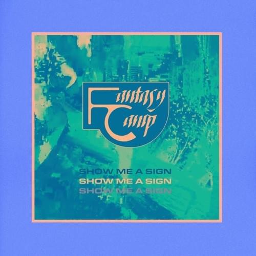 Album cover art for "Show Me A Sign" by Fantasy Camp