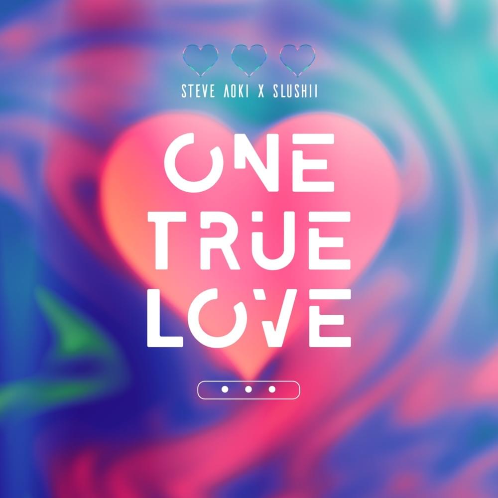 Album cover art for "One True Love" by Steve Aoki