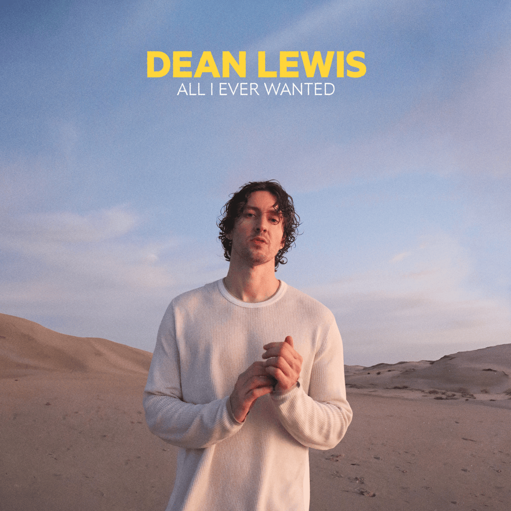 Album cover art for "All I Ever Wanted" by Dean Lewis