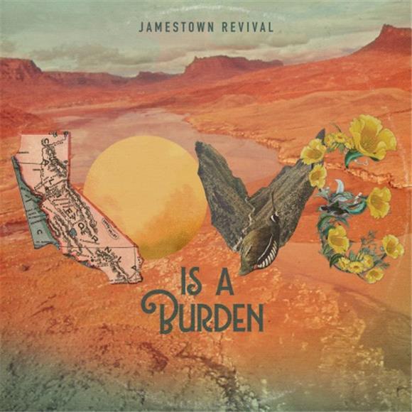 Love Is a Burden by Jamestown Revival