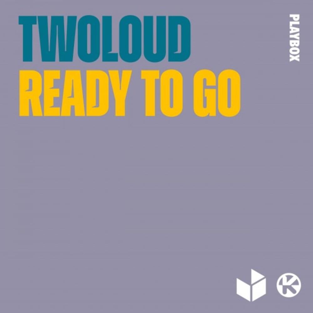 Ready to Go by ​twoloud