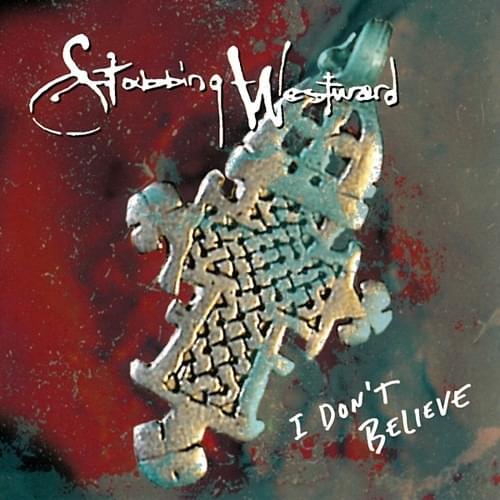 Album cover art for "I Don’t Believe" by Stabbing Westward