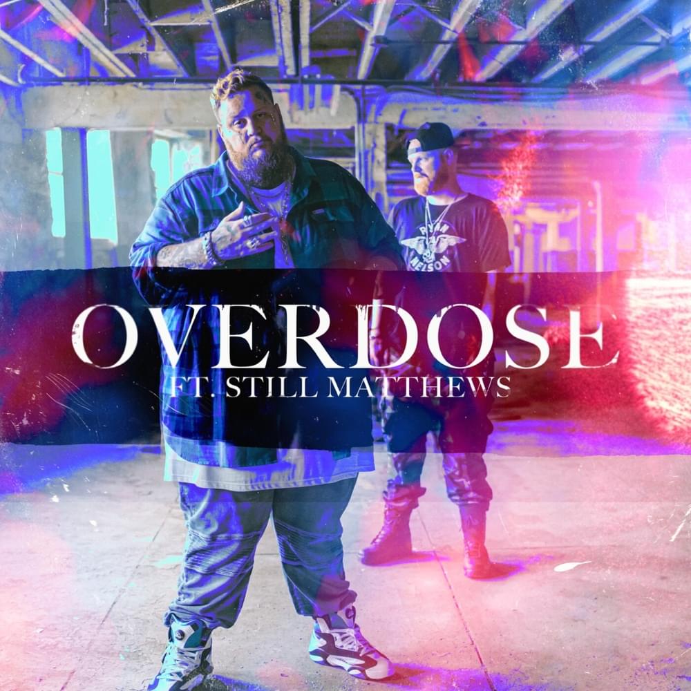 Album cover art for "Overdose" by Jelly Roll & Still Matthews