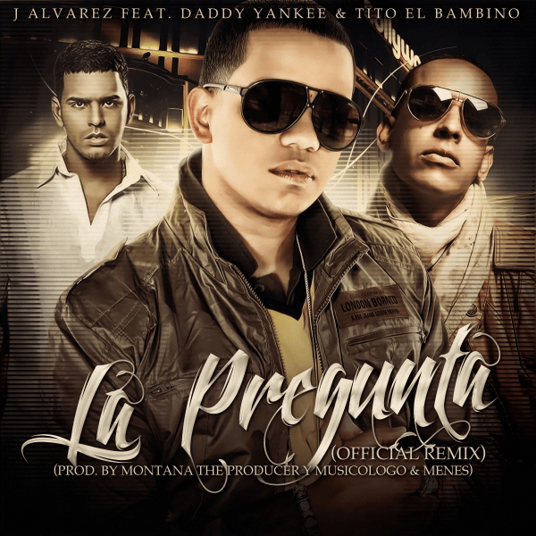 Album cover art for "La Pregunta (Remix)" by J Álvarez & Daddy Yankee & Tito “El Bambino”