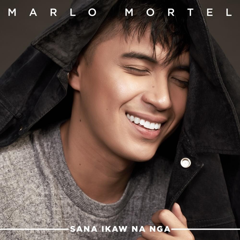 Sana Ikaw Na Nga by Marlo Mortel