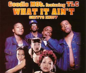 Album cover art for "What It Ain’t (Ghetto Enuff)" by Goodie Mob & TLC