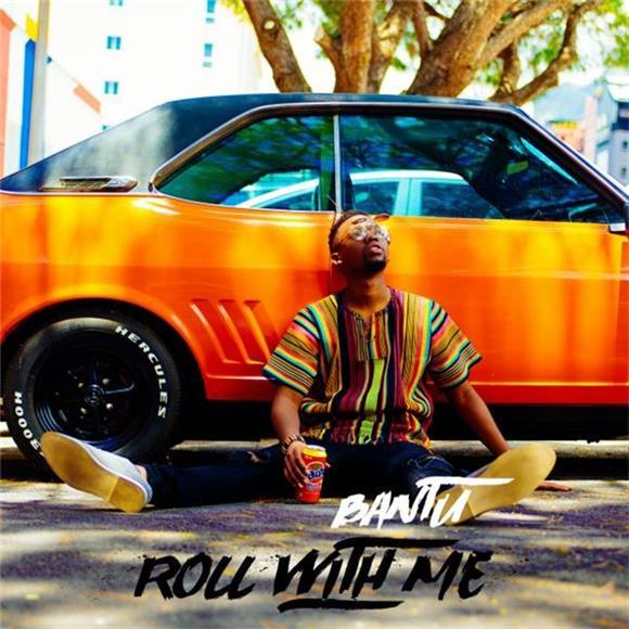 Roll With Me by Bantu