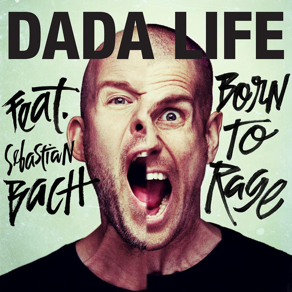 Album cover art for "Born To Rage" by Dada Life & Sebastian Bach