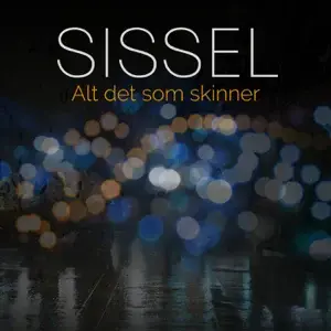 Album cover art for "Alt det som skinner" by Sissel
